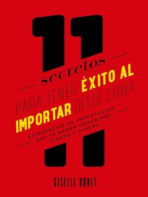 cover image of 11 Secretos para tener éxito al importar desde China